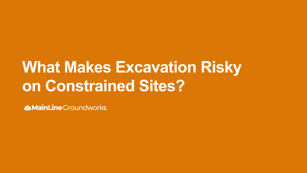 What makes excavation risky on constrained sites