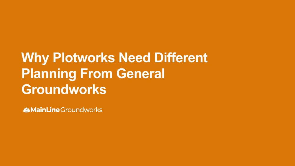 Why plotworks need different planning from general groundworks