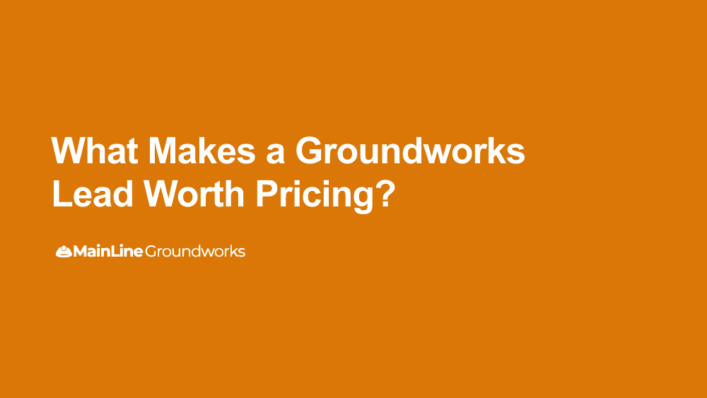 What makes a groundworks lead worth pricing